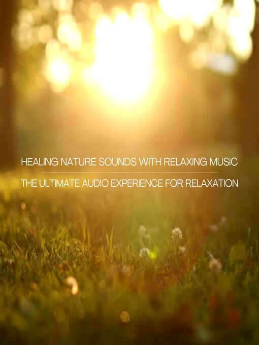 Title details for Healing Nature Sounds with Relaxing 432Hz Music – Stress Relief, Sleep Aid & Deep Mental Calm by Healing Nature Sounds - Wait list